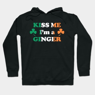 Kiss me I'm A Ginger - Saint Patricks Day Irish Flag with Irish Shamrock Funny Quote Hoodie